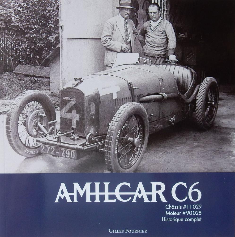 Amilcar C6 Chassis #11029 Moteur #90028 Historique complet Fabrice Lachavanne